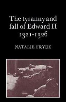 Hardcover The Tyranny and Fall of Edward II 1321-1326 Book