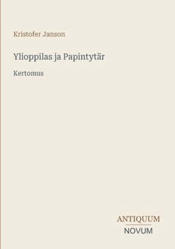 Ylioppilas ja Papintytär: Kertomus (Finnish Edition)