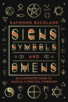 Paperback Signs, Symbols & Omens: An Illustrated Guide to Magical & Spiritual Symbolism Book