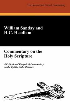 Paperback The International Critical Commentary on the Holy Scripture: A Critical and Exegetical Commentary on the Epistle to the Romans Book