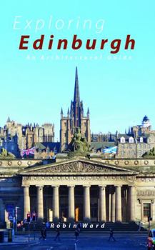 Paperback Exploring Edinburgh: Six Tours of the City and Its Architecture Book
