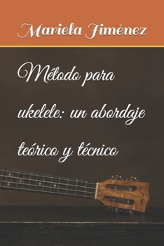 Paperback Método para ukelele: un abordaje teórico y técnico [Spanish] Book