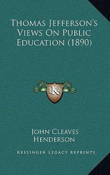 Paperback Thomas Jefferson's Views On Public Education (1890) Book