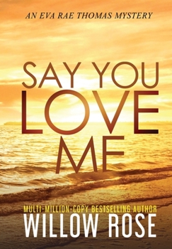 Say You Love Me - Book #4 of the Eva Rae Thomas Mystery