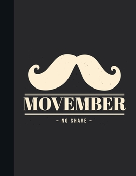 Movember No Shave: Graph Paper Movember Notebook | Grey Soft Cover | Large (8.5 x 11 inches) Letter Size | 100 Pages | Blank Quad Ruled Journal