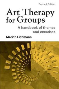 Paperback Art Therapy for Groups: A Handbook of Themes and Exercises Book