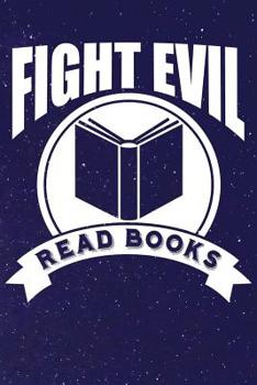 Paperback Fight Evil Read Books: Line Notebook Book