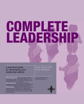 Paperback Complete Leadership: A Practical Guide for Developing Your Leadership Talents Book