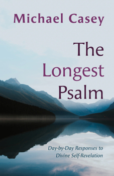 Paperback The Longest Psalm: Day-By-Day Responses to Divine Self-Revelation Book