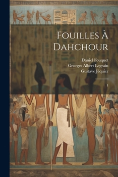 Paperback Fouilles à Dahchour: 1 [French] Book