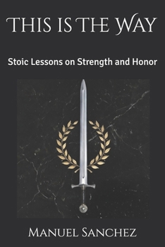 Paperback This is The Way: Stoic Lessons on Strength and Honor Book