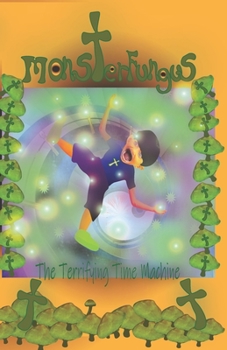 Paperback MonsterFungus The Terrifying Time Machine Book