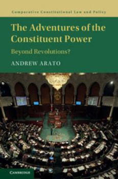 Hardcover The Adventures of the Constituent Power: Beyond Revolutions? Book