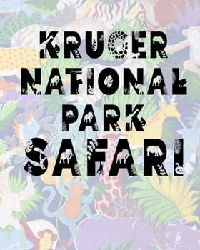 Kruger National Park Safari: Safari Planner Guide | African Safari | Safari Planner & Journal | Indian Safari | Long Journey Planner
