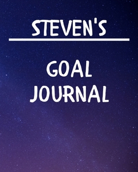Steven's Goal Journal: 2020 New Year Planner Goal Journal Gift for Steven  / Notebook / Diary / Unique Greeting Card Alternative