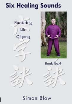 Paperback Six Healing Sounds: Nurturing Life Qigong Book