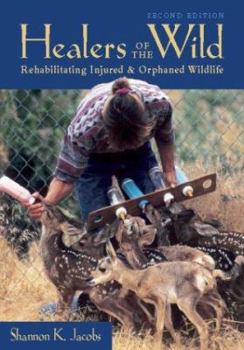 Paperback Healers of the Wild: Rehabilitating Injured and Orphaned Wildlife Book