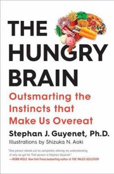 Hardcover The Hungry Brain: Outsmarting the Instincts That Make Us Overeat Book