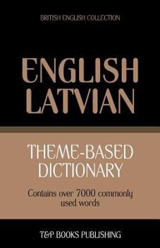 Paperback Theme-based dictionary British English-Latvian - 7000 words Book
