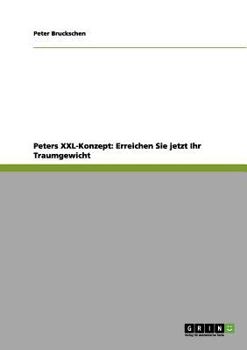 Paperback Peters XXL-Konzept: Erreichen Sie jetzt Ihr Traumgewicht [German] Book
