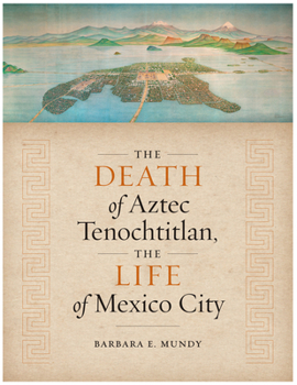 Paperback The Death of Aztec Tenochtitlan, the Life of Mexico City Book