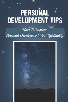 Paperback Personal Development Tips: How To Improve Personal Development And Spirituality: Inspirational Bible Verses About Strength Book