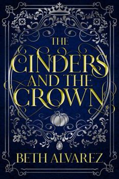 Paperback The Cinders and the Crown (Love and Lost Kingdoms) Book