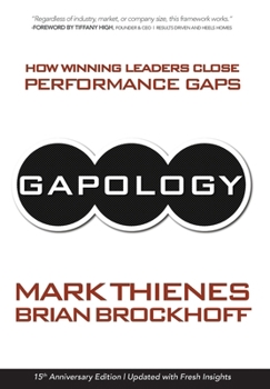 Gapology: How Winning Leaders Close Performance Gaps, 15th Anniversary Edition