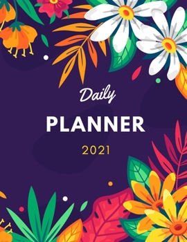 Paperback Daily Planner 2021: Weekly & Monthly PLANNER 2021, Check To Do List, Write In Your Exercises And Priorities, Schedule Organizer Tabs Book