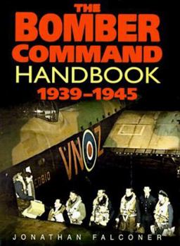 Hardcover The Bomber Command Handbook 1939-1945 Book
