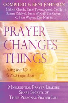 Paperback Prayer Changes Things: Taking Your Life to the Next Prayer Level Book