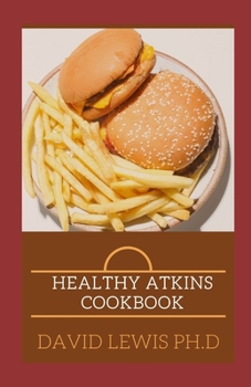 Paperback Healthy Atkins Cookbook: Low Carb Recipes & Meals For Dummies Book