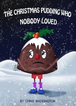 Paperback The Christmas Pudding Who Nobody Loved Book