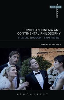 Paperback European Cinema and Continental Philosophy: Film as Thought Experiment Book