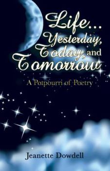 Paperback Life . . . Yesterday, Today, and Tomorrow: A Potpourri of Poetry Book