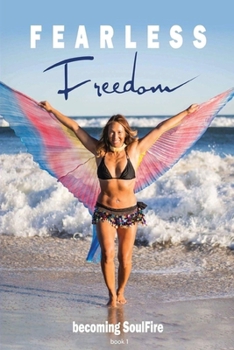 Paperback Fearless Freedom Becoming SoulFire: book one Book