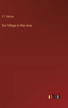Hardcover Our Village in War-time Book