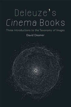 Paperback Deleuze's Cinema Books: Three Introductions to the Taxonomy of Images Book