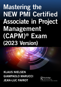 Paperback Mastering the NEW PMI Certified Associate in Project Management (CAPM)(R) Exam (2023 Version) Book