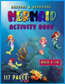 Paperback Awesome & Beautiful Mermaid Activity book COLORING DRAWING SUDOKU PUZZLES MAZES AND MORE!: for kids ages 6-10 years old; activity bookfor kindergarten Book