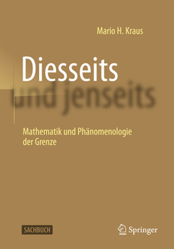 Paperback Diesseits Und Jenseits: Mathematik Und Phänomenologie Der Grenze [German] Book