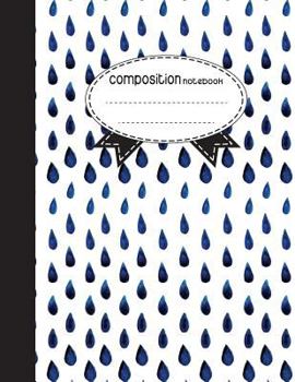 Paperback Composition Notebook, 8.5 x 11, 110 pages: Indigo RainDrop: (School Notebooks) Book