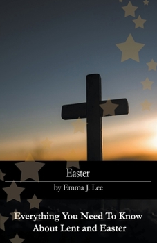 Paperback Easter: Everything You Need To Know About Lent and Easter Book
