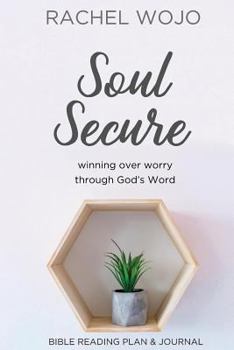 Paperback Soul Secure: Winning over Worry through God's Word Book