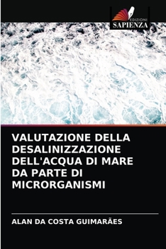 Paperback Valutazione Della Desalinizzazione Dell'acqua Di Mare Da Parte Di Microrganismi [Italian] Book