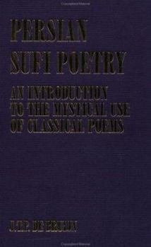 Paperback Persian Sufi Poetry: An Introduction to the Mystical Use of Classical Persian Poems Book