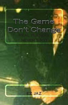 Paperback The Game don't change: Real Players Never Stop Book