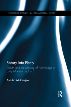 Paperback Penury Into Plenty: Dearth and the Making of Knowledge in Early Modern England Book
