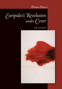 Hardcover Euripides' Revolution Under Cover: An Essay Book