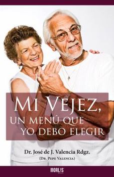 Paperback Mi Vejez, un menú que yo debo elegir (Spanish Edition) [Spanish] Book